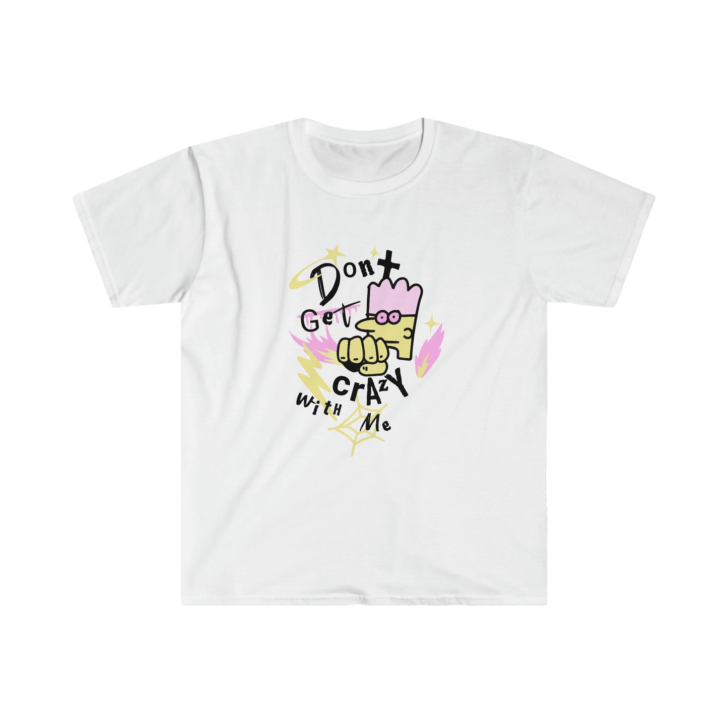 don't get crazy with me tee